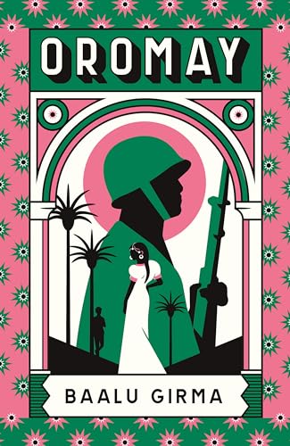 Oromay: War, Betrayal And Espionage In 1980S Ethiopia: A Classic Of African Literature That Sealed Its Author'S Fate
