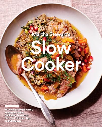 Martha Stewart'S Slow Cooker: 110 Recipes For Flavorful, Foolproof Dishes (Including Desserts!), Plus Test- Kitchen Tips And Strategies [Lingua ... Te