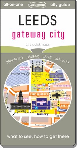Leeds – Gateway City: Map Guide Of What To See & How To Get There