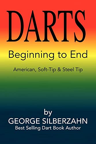 Darts Beginning To End: American, Soft Tip & Steel Tip
