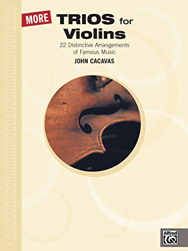 More Trios For Violin: 22 Distinctive Arrangements Of Famous Music