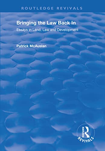 Bringing The Law Back In: Essays In Land, Law And Development