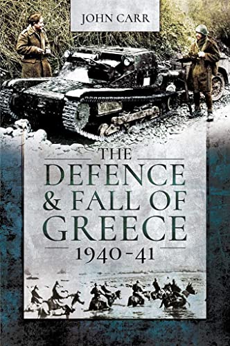 The Defence And Fall Of Greece, 1940–41