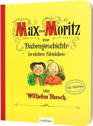 Max Und Moritz - Eine Bubengeschichte In Sieben Streichen: Pappe-Ausgabe | Bilderbuch-Klassiker