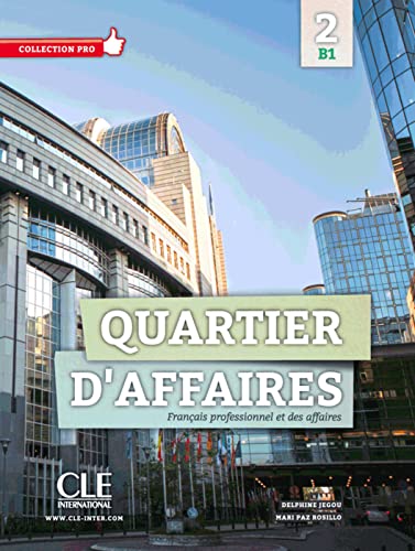 Quartier D'Affaires 2. Livre De L'Étudiant Avec Dvd-Rom Audio Et Vidéo Inclus: Livre De L’Étudiant + Dvd-Rom Audio Et Vidéo Inclus