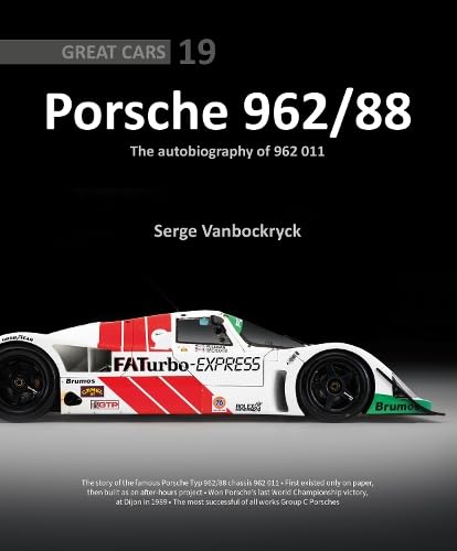 Porsche 962 /88 – The Autobiography Of 962 011: Great Cars 19