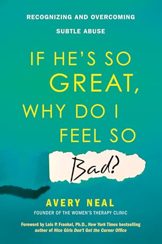 If He'S So Great, Why Do I Feel So Bad?: Recognizing And Overcoming Subtle Abuse