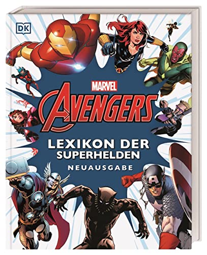 Marvel Avengers Lexikon Der Superhelden Neuausgabe: Neuausgabe. Einzigartiger Überblick Zu Mehr Als 200 Helden Und Schurken Mit Original-Comicillustra