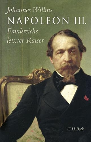 Napoleon Iii.: Frankreichs Letzter Kaiser