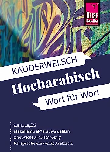 Reise Know-How Sprachführer Hocharabisch - Wort Für Wort: Kauderwelsch-Sprachführer Von Reise Know-How: 76