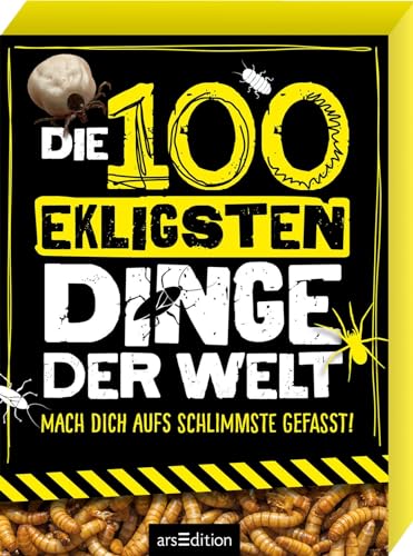 Die 100 Ekligsten Dinge Der Welt: Mach Dich Aufs Schlimmste Gefasst!