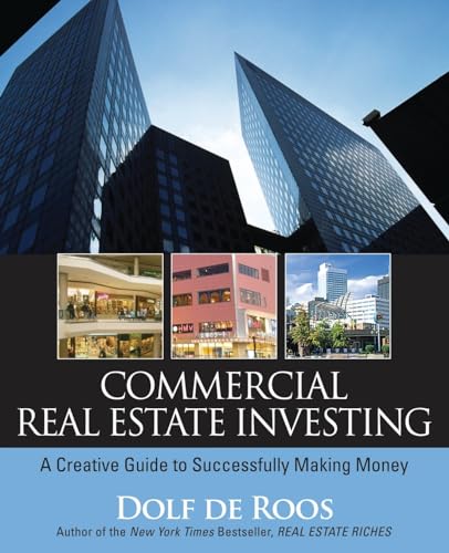 Commercial Real Estate Investing: A Creative Guide To Succesfully Making Money