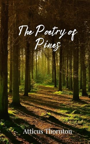 The Poetry Of Pines