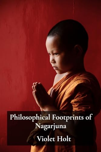 Philosophical Footprints Of Nagarjuna: Emptiness, Causality, And The Middle Way In Mahayana Buddhism