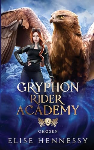 Gryphon Rider Academy 2: Chosen (A Young Adult Fantasy)