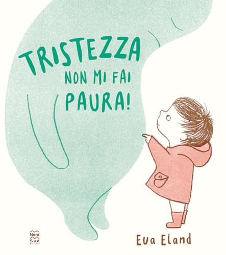 Tristezza Non Mi Fai Paura! Ediz. A Colori