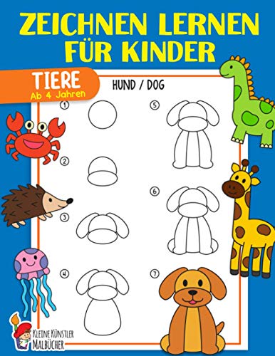Zeichnen Lernen Für Kinder: Tiere Einfach Zeichnen Lernen Schritt Für Schritt - Das Große Lernbuch Für Kleinkinder, Kindergarten, Vorschulkinder - Für