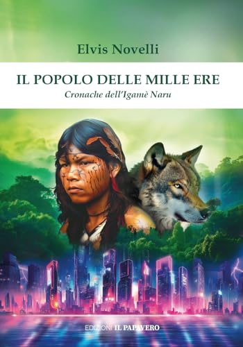 Il Popolo Delle Mille Ere. Cronache Dell'Igamè Naru