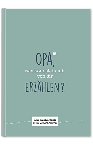 Opa, Was Kannst Du Mir Von Dir Erzählen?: Das Ausfüllbuch Zum Verschenken (Türkisblau)