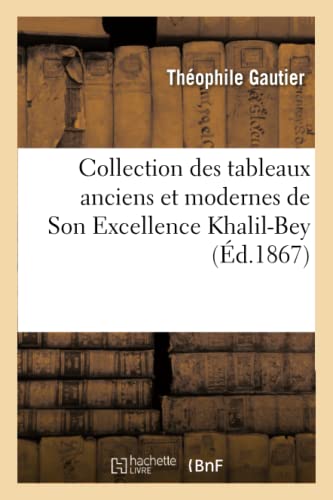 Collection Des Tableaux Anciens Et Modernes De Son Excellence Khalil-Bey