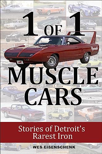 1 Of 1 Muscle Cars: Stories Of Detroit'S Rarest Iron