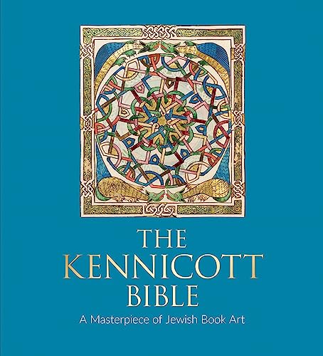 The Kennicott Bible: A Masterpiece Of Jewish Book Art