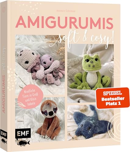 Amigurumis - Soft And Cosy!: Niedliche Tiere In Groß Und Klein Häkeln