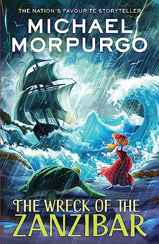 The Wreck Of The Zanzibar: The Sweeping Children’S Story Of Danger, Adventure And The High Seas