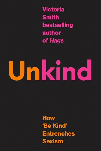 (Un)Kind: How 'Be Kind' Entrenches Sexism