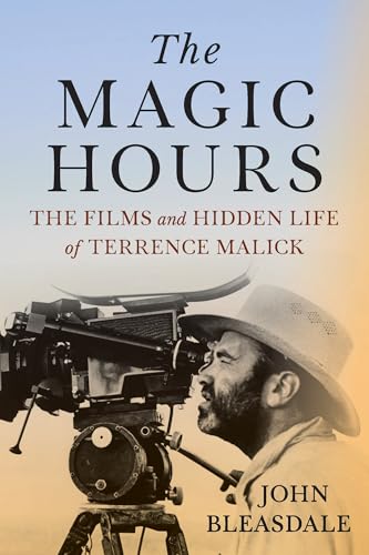 The Magic Hours: The Films And Hidden Life Of Terrence Malick