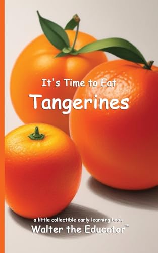 It'S Time To Eat Tangerines