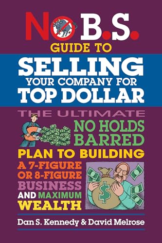 No B.S. Guide To Selling Your Company For Top Dollar