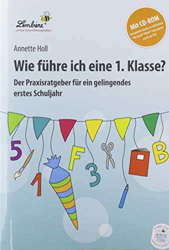 Wie Führe Ich Eine 1. Klasse?: Grundschule, Organisation & Ratgeber, Klasse 1