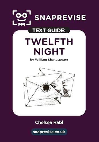Twelfth Night Text Guide: English Literature Revision Book | Includes Analysis, Key Quotes, Character Insights, And Sample Essays For Top Grades