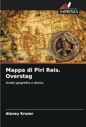 Mappa Di Piri Reis. Overstag: Analisi Geografica E Storica