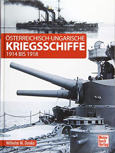 Österreichisch-Ungarische Kriegsschiffe: 1914 Bis 1918