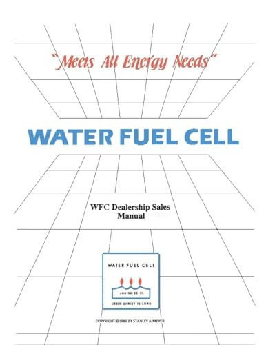 Water Fuel Cell Dealer Manual: Water Fuel Cell Meets All Energy Needs: Volume 1