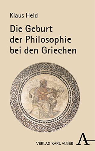 Die Geburt Der Philosophie Bei Den Griechen: Eine Phanomenologische Vergegenwartigung