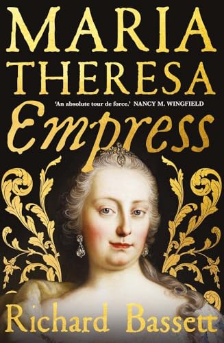 Maria Theresa - Empress: The Making Of The Austrian Enlightenment