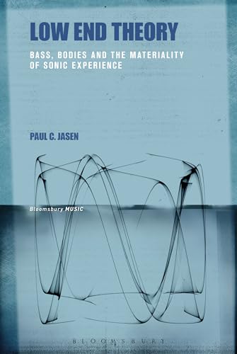 Low End Theory: Bass, Bodies And The Materiality Of Sonic Experience