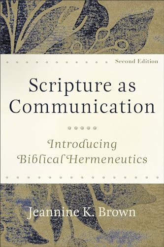 Scripture As Communication: Introducing Biblical Hermeneutics