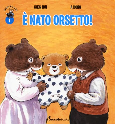 È Nato Orsetto! Orsetto Giò. Ediz. A Colori (Vol. 1)