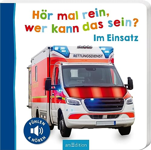 Hör Mal Rein, Wer Kann Das Sein? – Im Einsatz: Fühlen Und Hören | Hochwertiges Pappbilderbuch Mit 5 Realistischen Sounds Und Fühlelementen Für Kinder