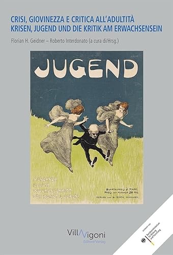 Krisen, Jugend Und Die Kritik Am Erwachsensein | Crisi, Giovinezza E Critica Dell’Adultità