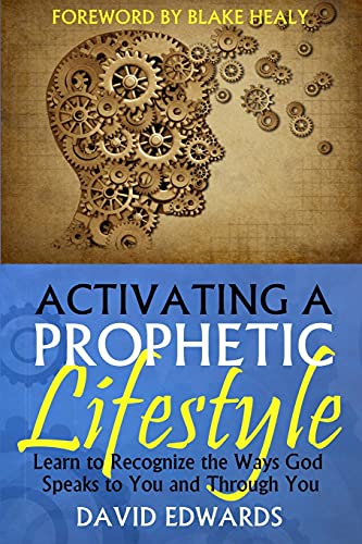 Activating A Prophetic Lifestyle