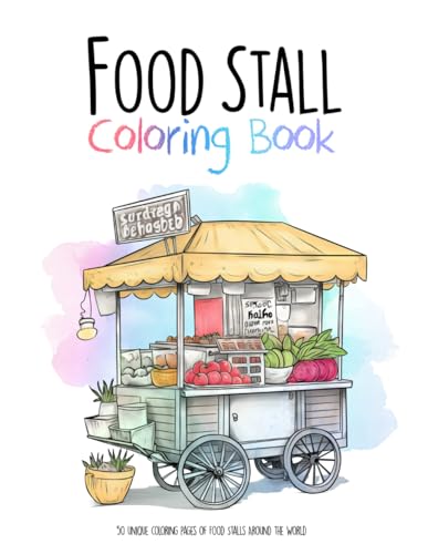 Food Stall Coloring Book: 50 Unique Coloring Pages Of Food Stalls Around The World: 4