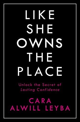 Like She Owns The Place: Unlock The Secret Of Lasting Confidence