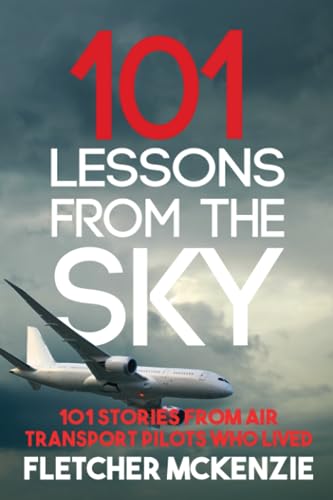 101 Lessons From The Sky: Commercial Aviation: Air Transport Pilots: 2