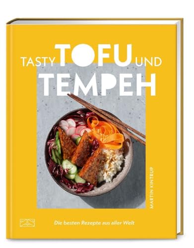 Tasty Tofu Und Tempeh: Die Besten Rezepte Aus Aller Welt