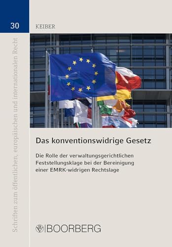 Das Konventionswidrige Gesetz: Die Rolle Der Verwaltungsgerichtlichen Feststellungsklage Bei Der Bereinigung Einer Emrk-Widrigen Rechtslage